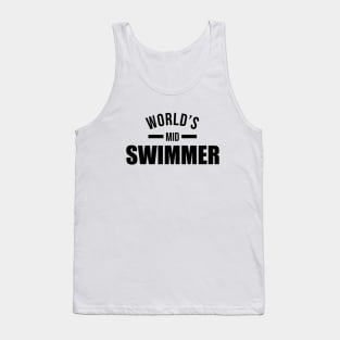 Mid Swimmer of the World Tank Top